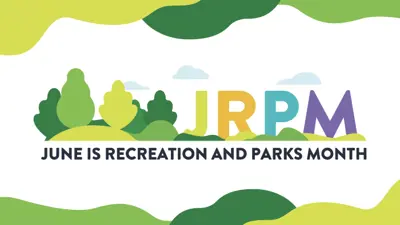 June is Recreation and Parks Month.