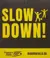 Slow Down lawn sign